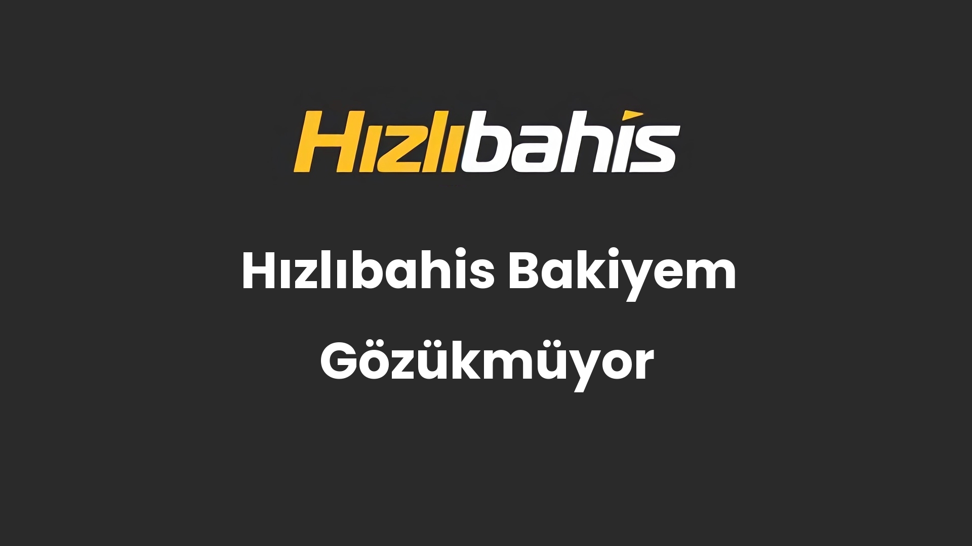 Hızlıbahis Bakiyem Gözükmüyor