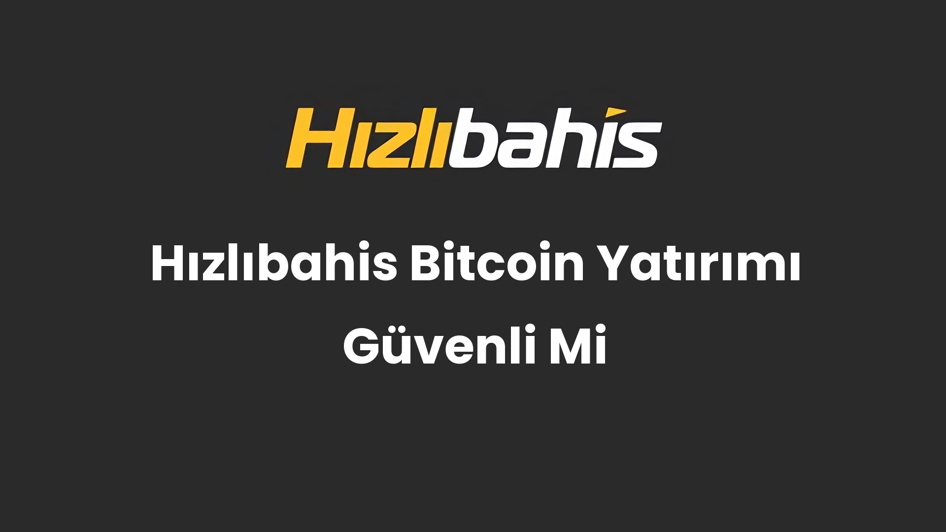 Hızlıbahis Bitcoin Yatırımı Güvenli Mi