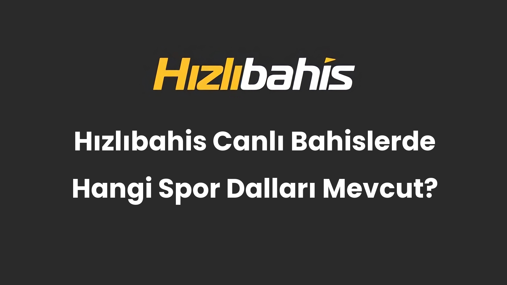 Hızlıbahis Canlı Bahislerde Hangi Spor Dalları Mevcut?