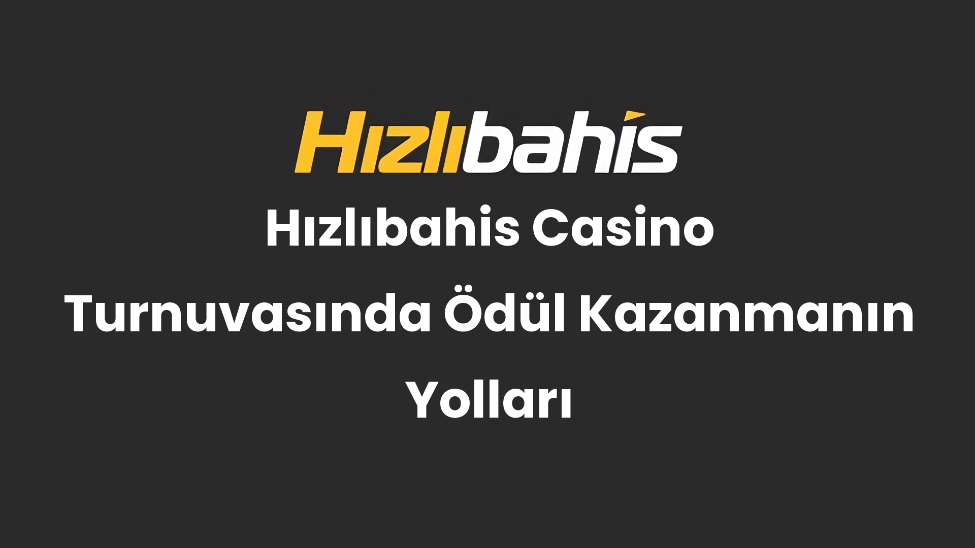 Hızlıbahis Casino Turnuvasında Ödül Kazanmanın Yolları