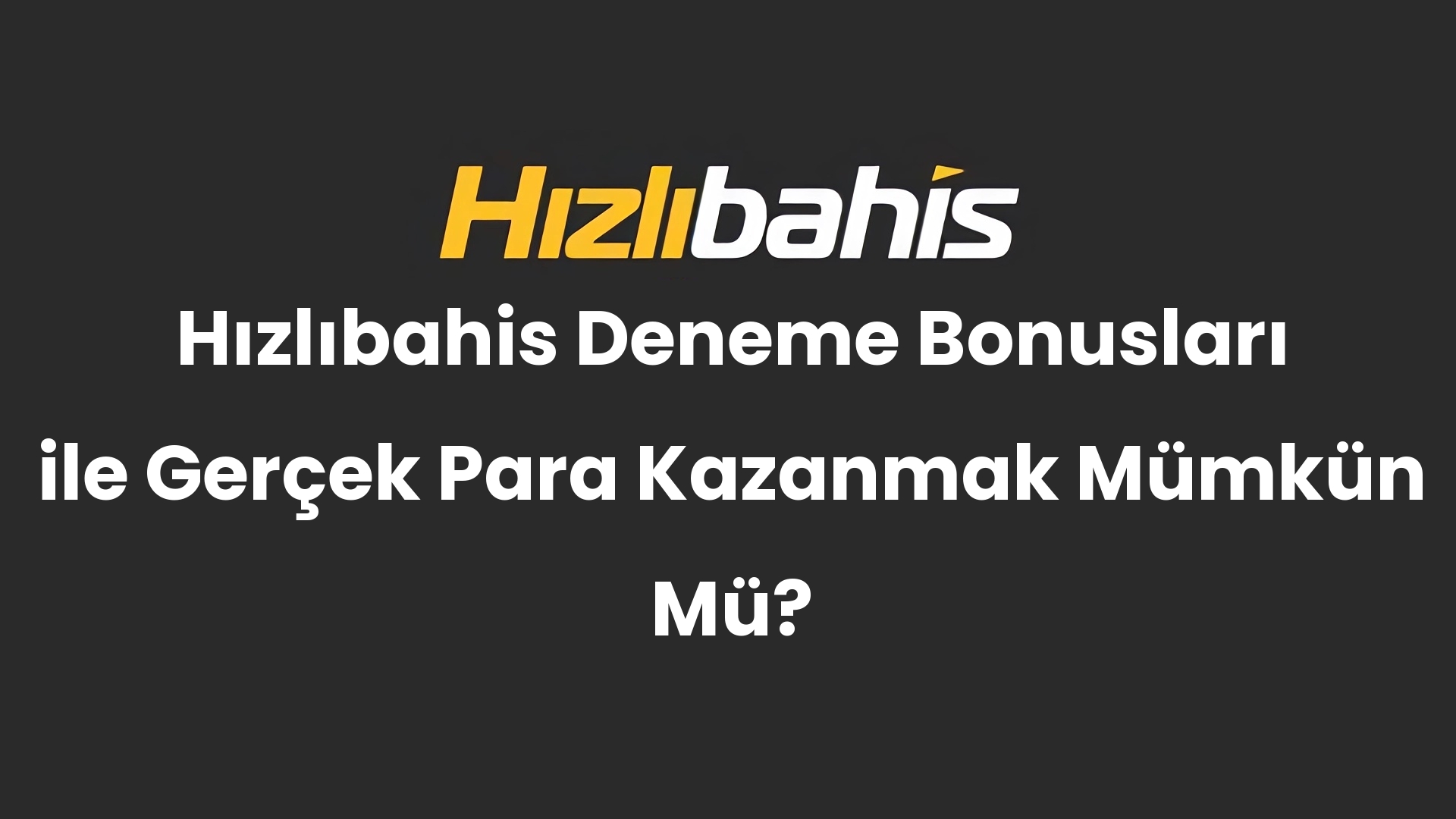 Hızlıbahis Deneme Bonusları ile Gerçek Para Kazanmak Mümkün Mü?