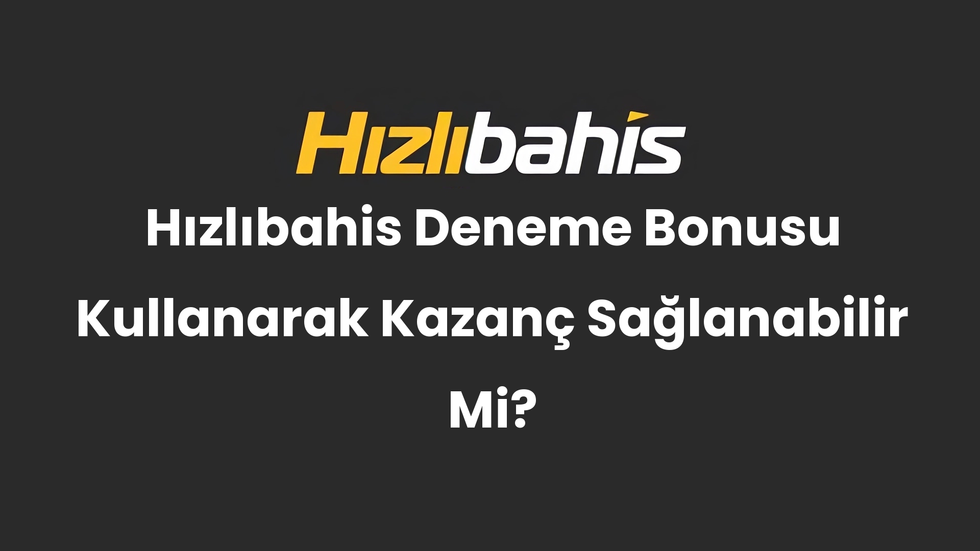 Hızlıbahis Deneme Bonusu Kullanarak Kazanç Sağlanabilir Mi?