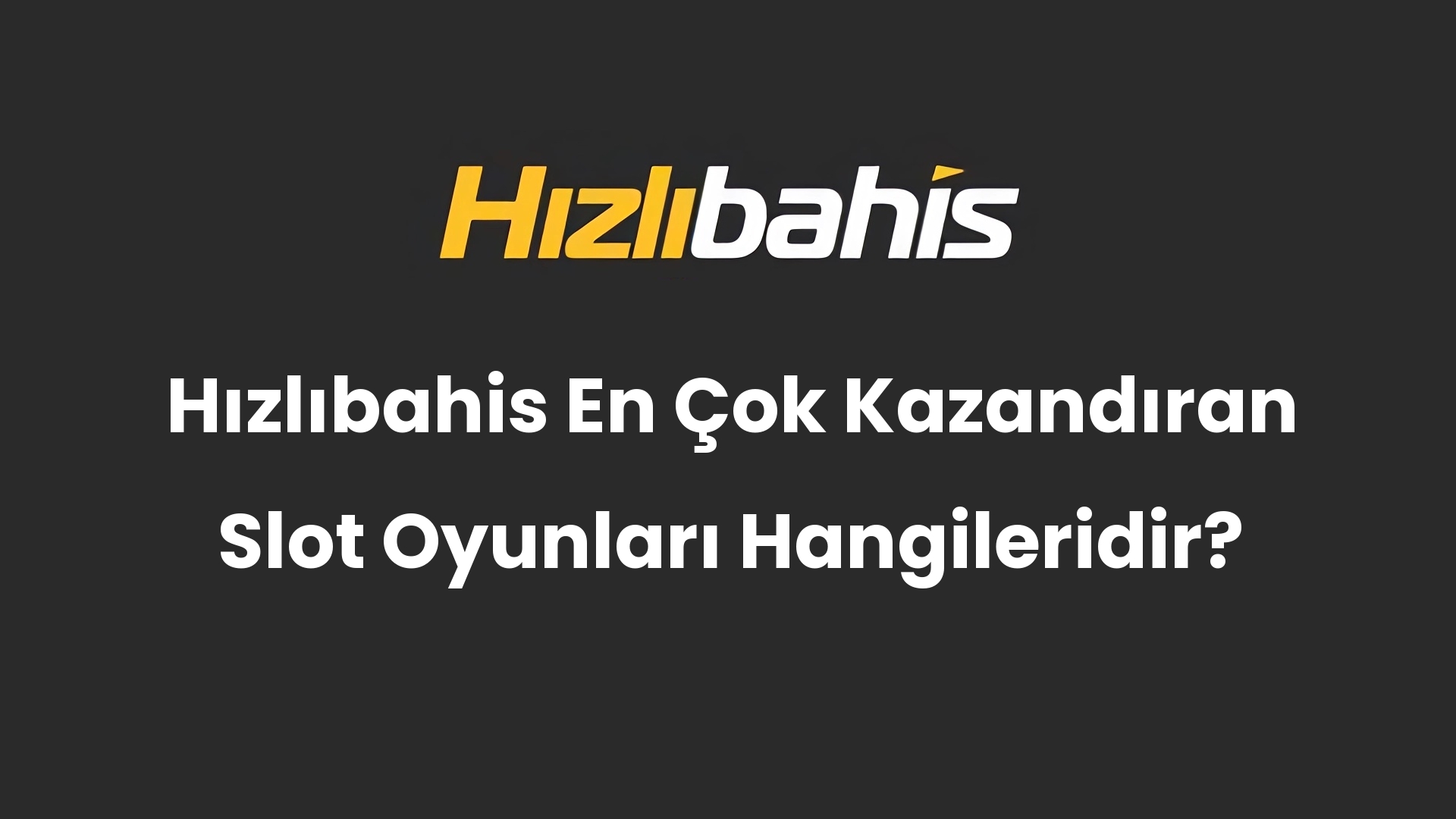 Hızlıbahis En Çok Kazandıran Slot Oyunları Hangileridir?