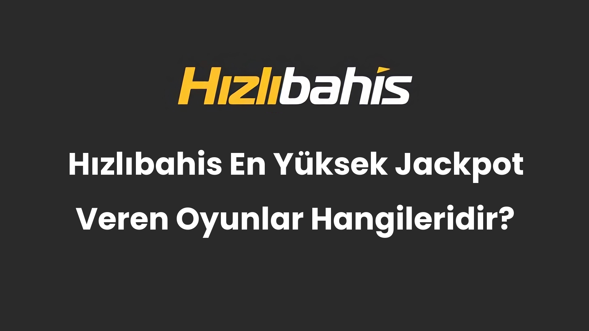 Hızlıbahis En Yüksek Jackpot Veren Oyunlar Hangileridir?