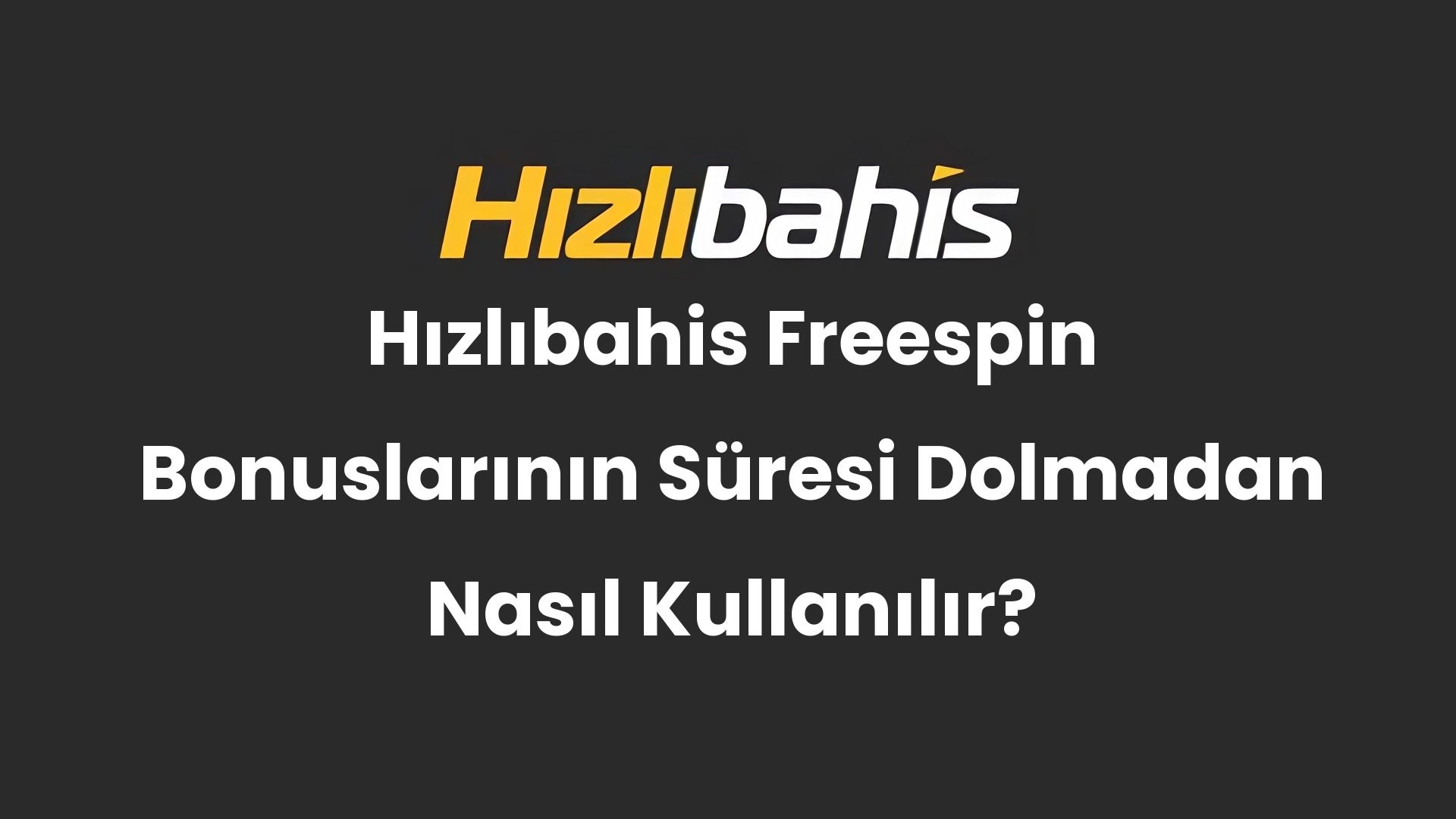 Hızlıbahis Freespin Bonuslarının Süresi Dolmadan Nasıl Kullanılır?