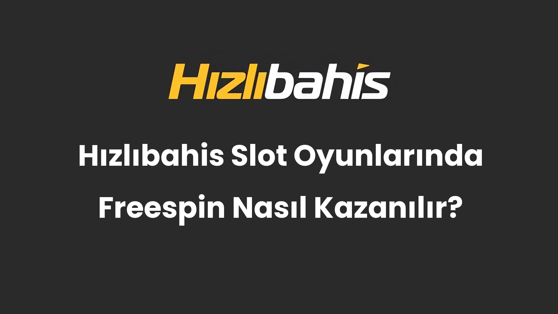 Hızlıbahis Slot Oyunlarında Freespin Nasıl Kazanılır?