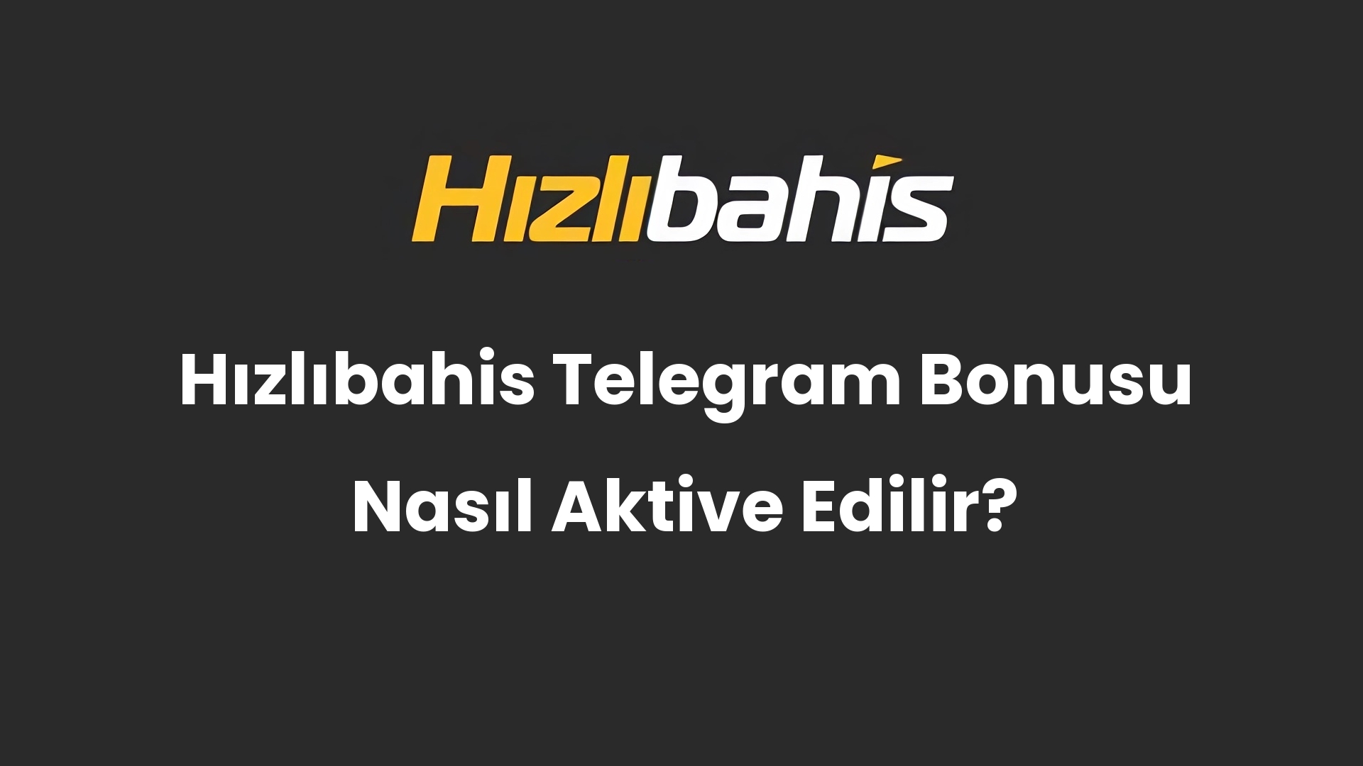 Hızlıbahis Telegram Bonusu Nasıl Aktive Edilir?