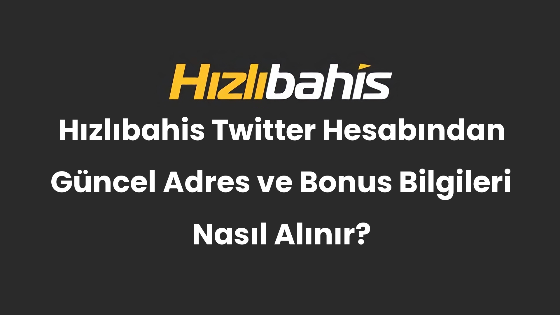 Hızlıbahis Twitter Hesabından Güncel Adres ve Bonus Bilgileri Nasıl Alınır?