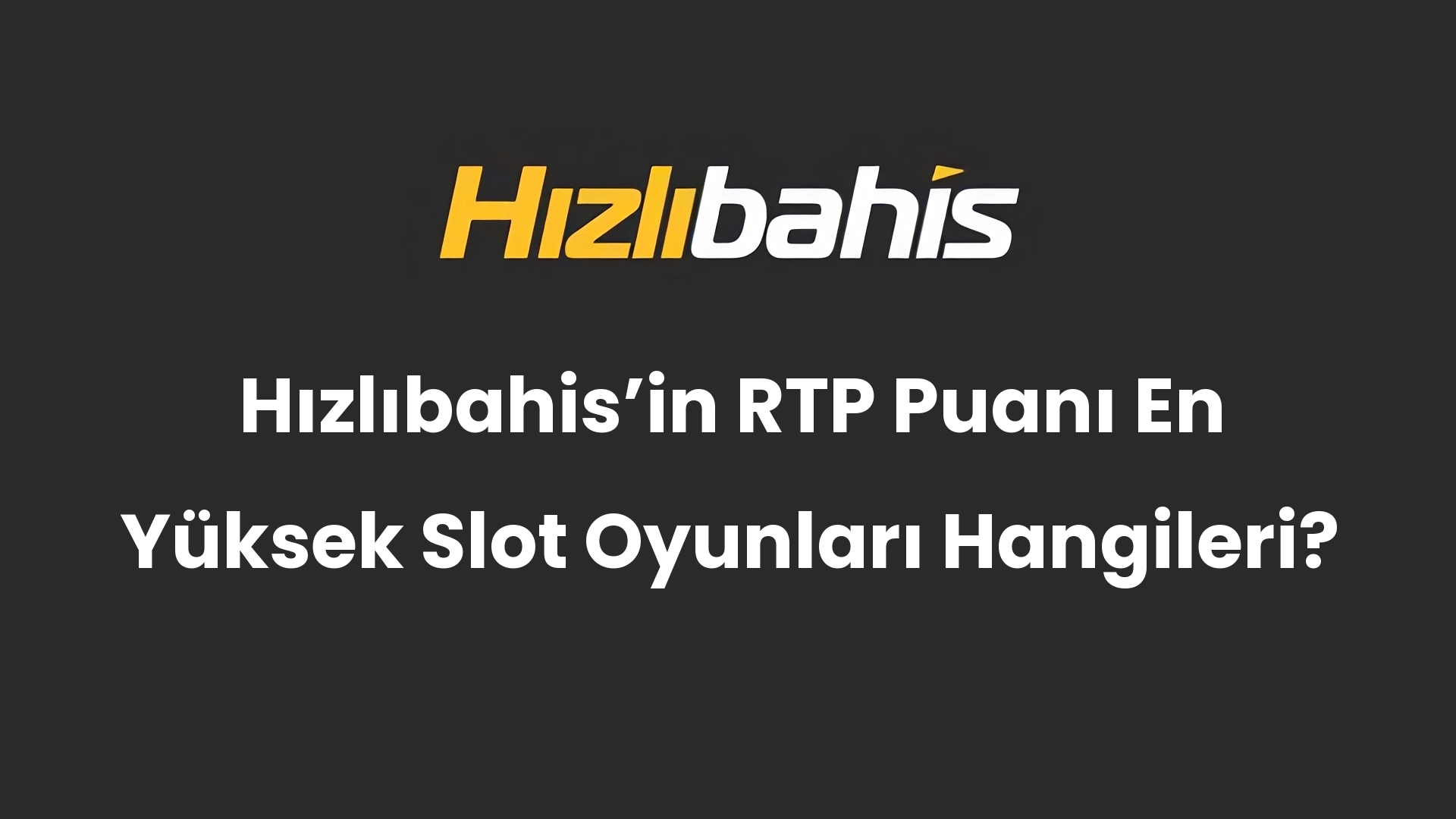 Hızlıbahis’in RTP Puanı En Yüksek Slot Oyunları Hangileri?