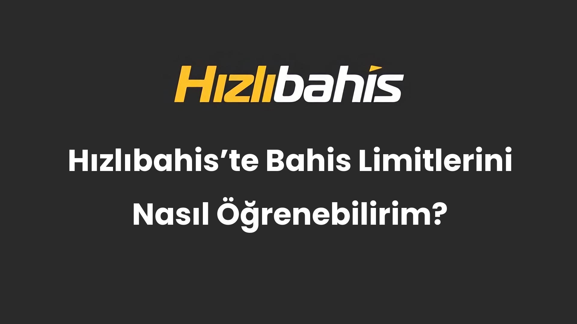 Hızlıbahis’te Bahis Limitlerini Nasıl Öğrenebilirim?