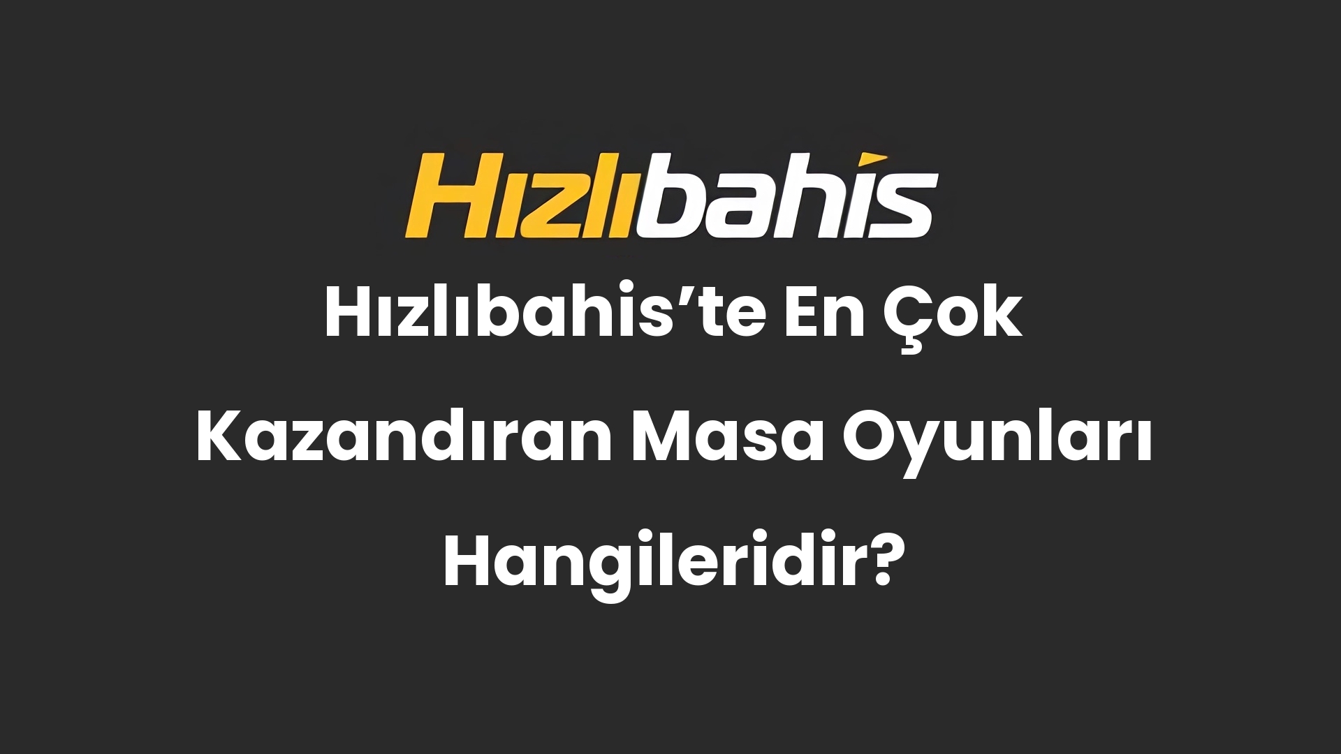 Hızlıbahis’te En Çok Kazandıran Masa Oyunları Hangileridir?