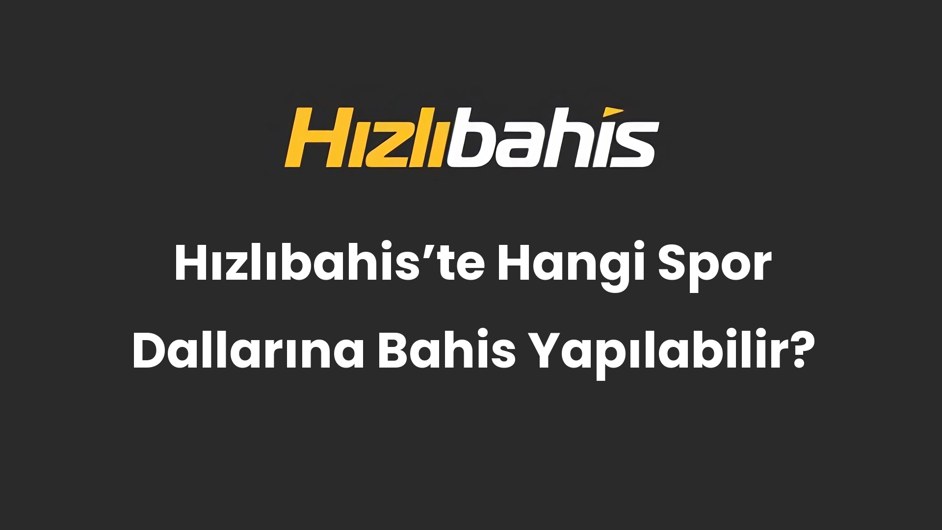 Hızlıbahis’te Hangi Spor Dallarına Bahis Yapılabilir?