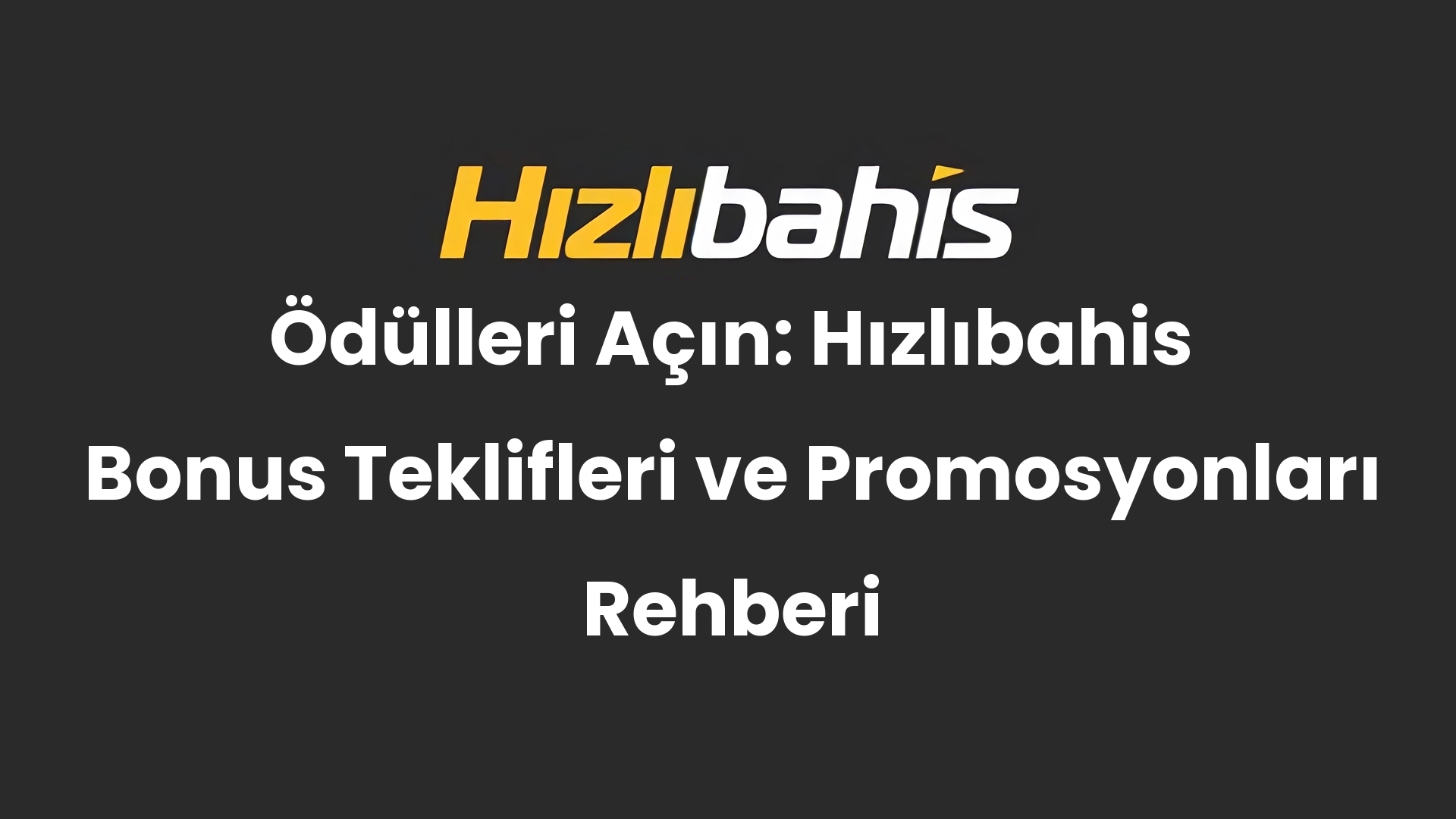 Ödülleri Açın: Hızlıbahis Bonus Teklifleri ve Promosyonları Rehberi