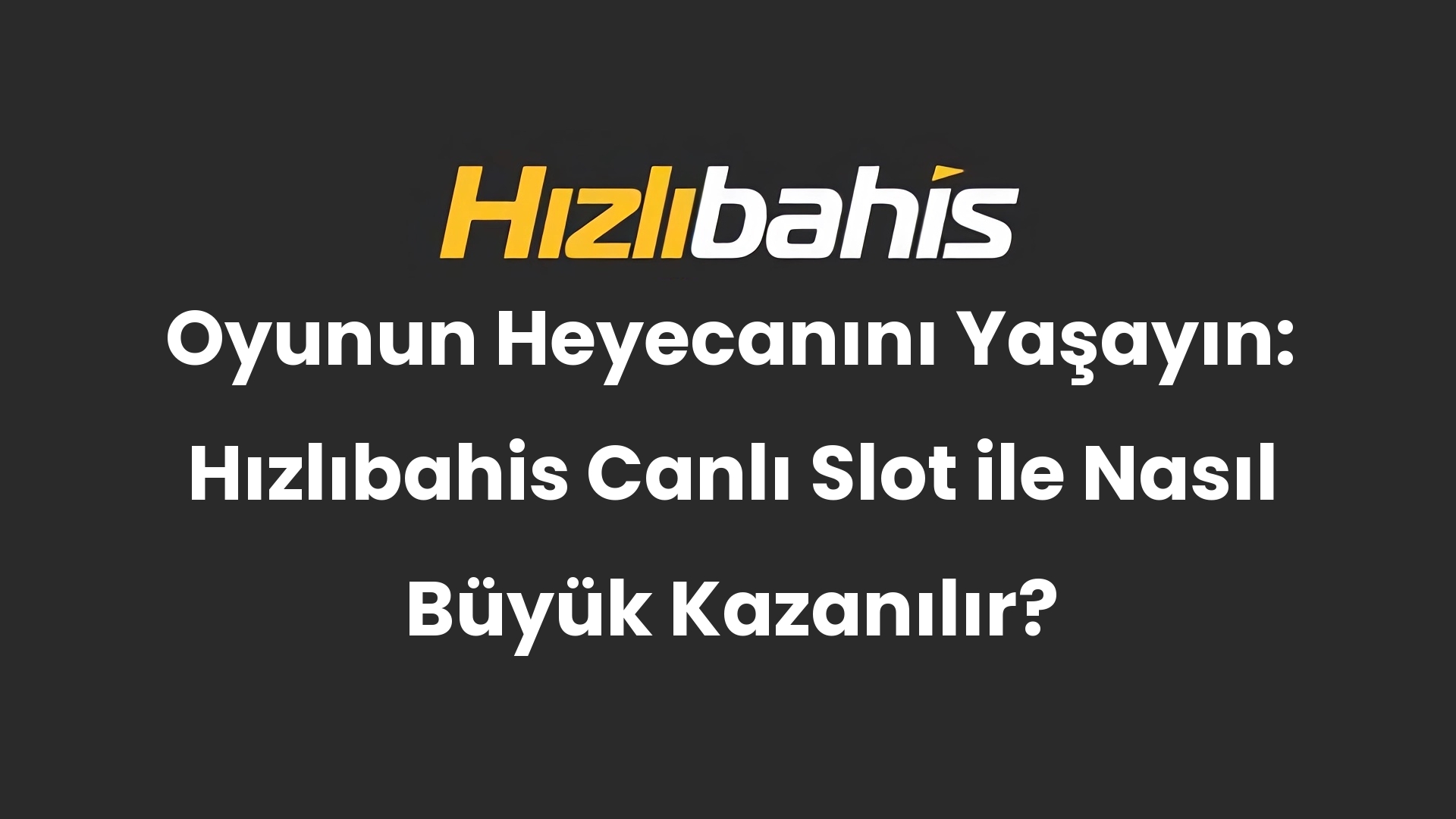 Oyunun Heyecanını Yaşayın: Hızlıbahis Canlı Slot ile Nasıl Büyük Kazanılır?