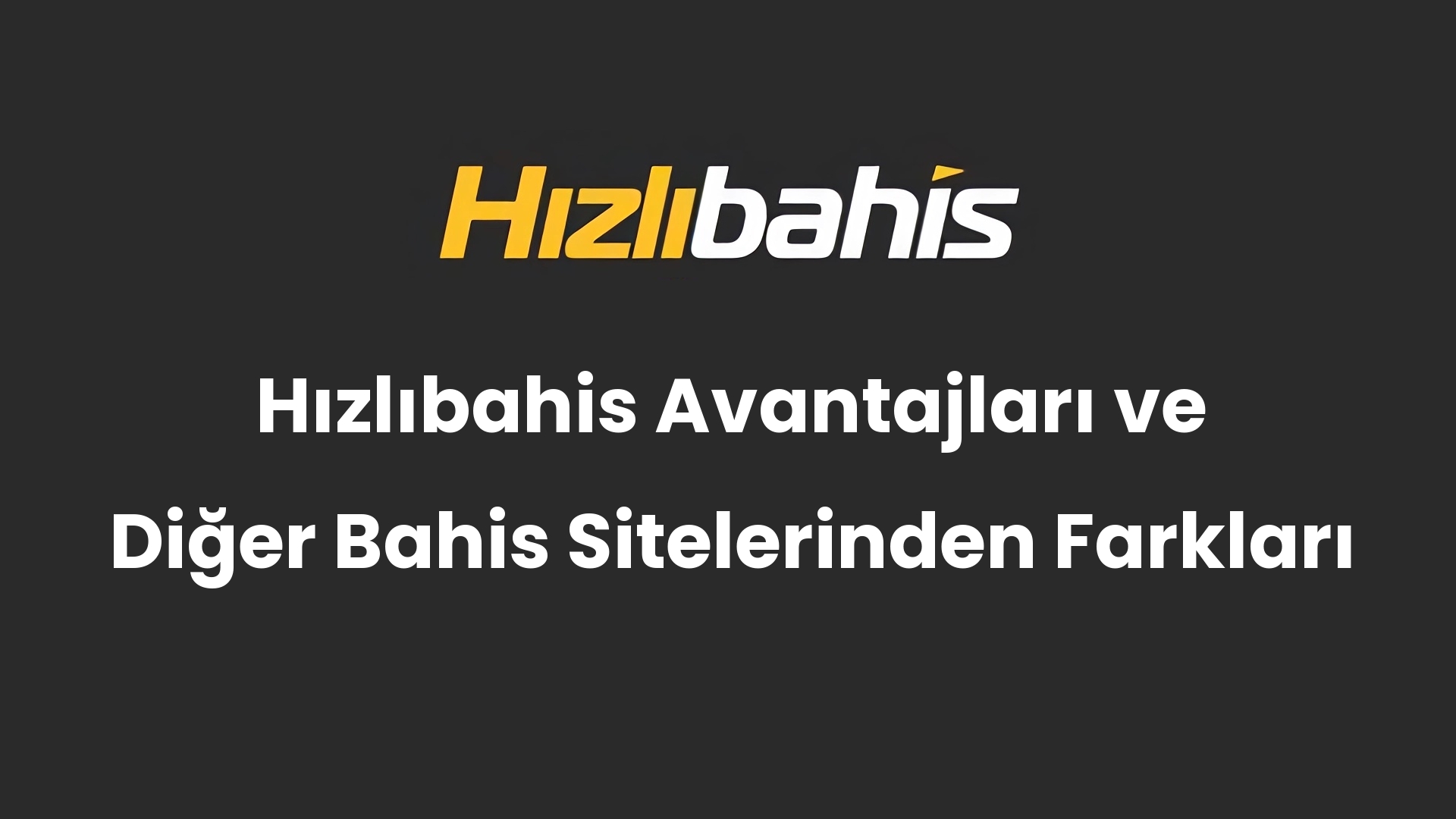 Hızlıbahis Avantajları ve Diğer Bahis Sitelerinden Farkları
