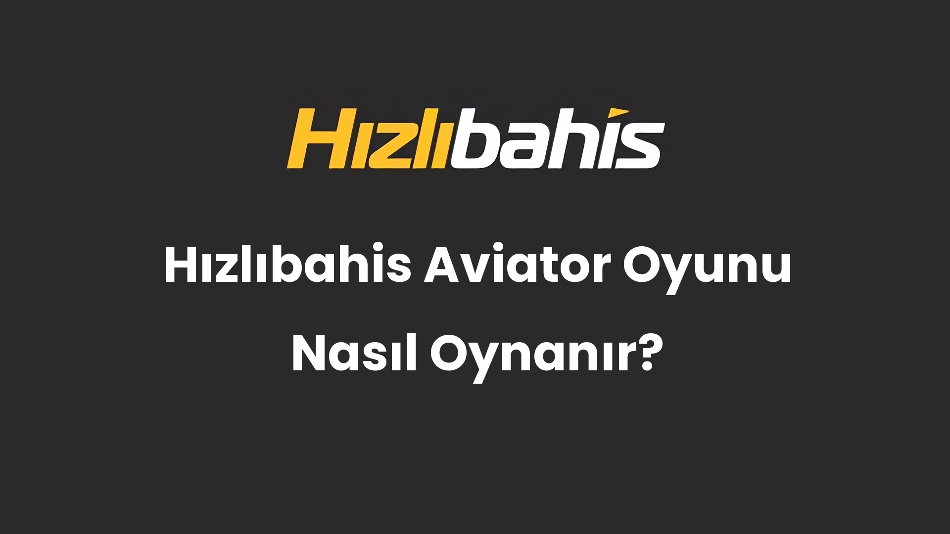 Hızlıbahis Aviator Oyunu Nasıl Oynanır?