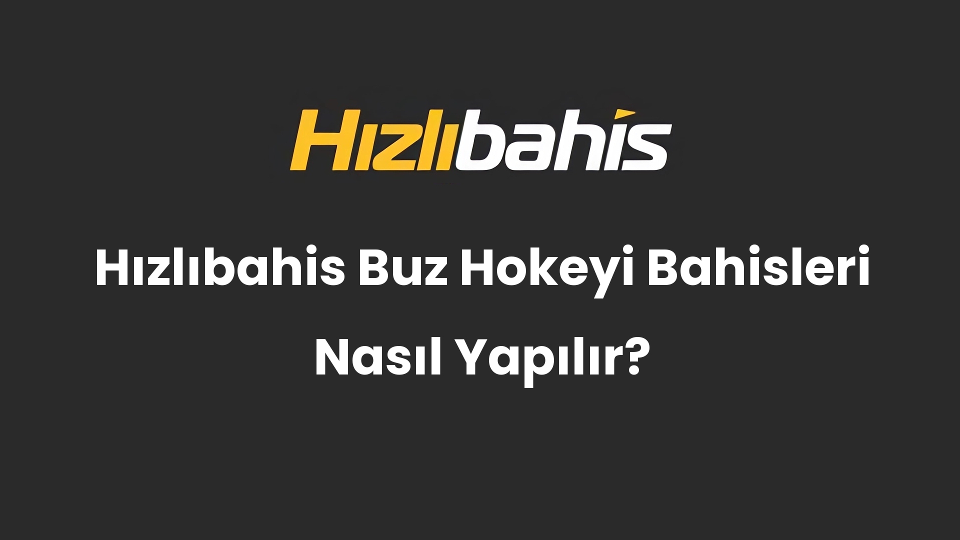 Hızlıbahis Buz Hokeyi Bahisleri Nasıl Yapılır?