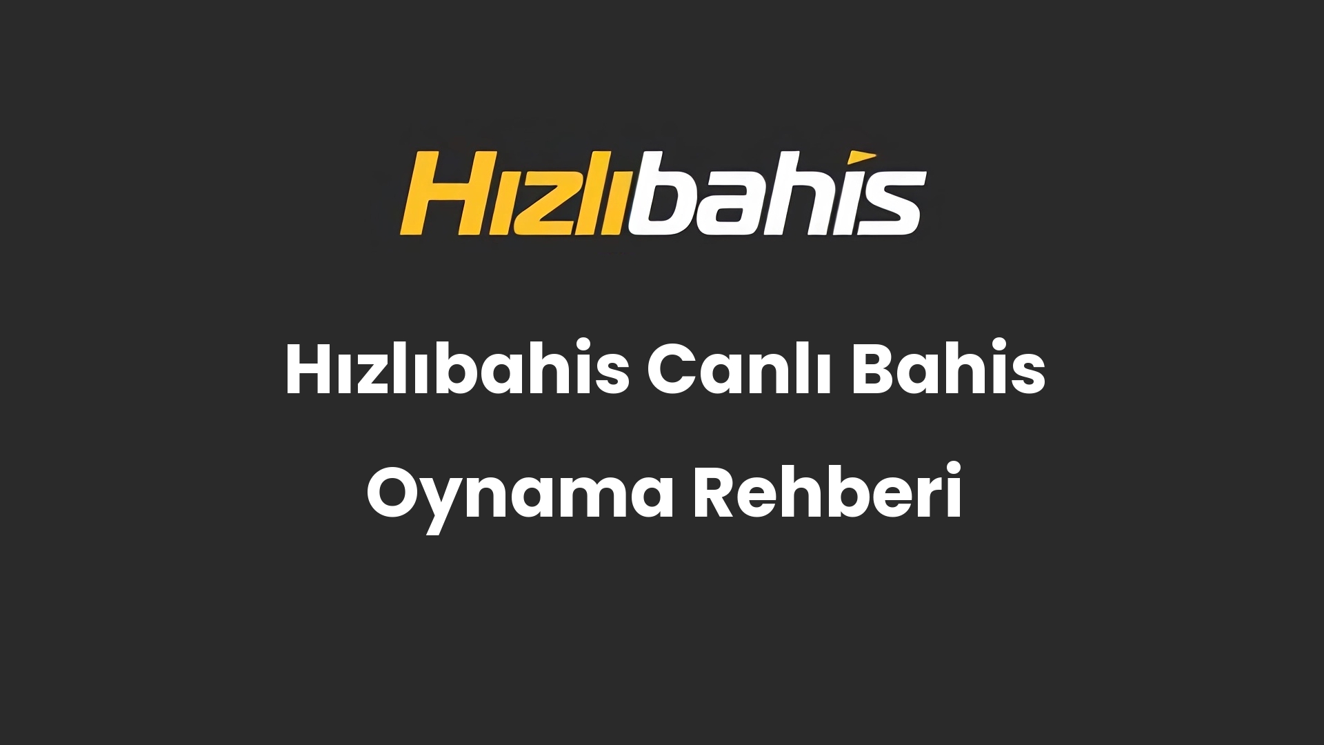 Hızlıbahis Canlı Bahis Oynama Rehberi