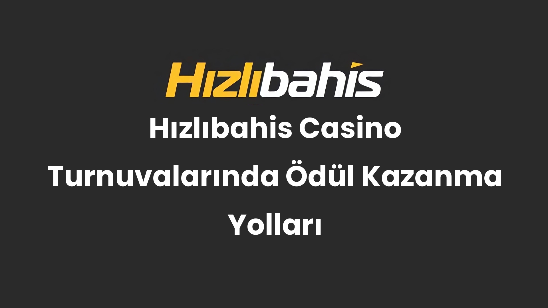 Hızlıbahis Casino Turnuvalarında Ödül Kazanma Yolları