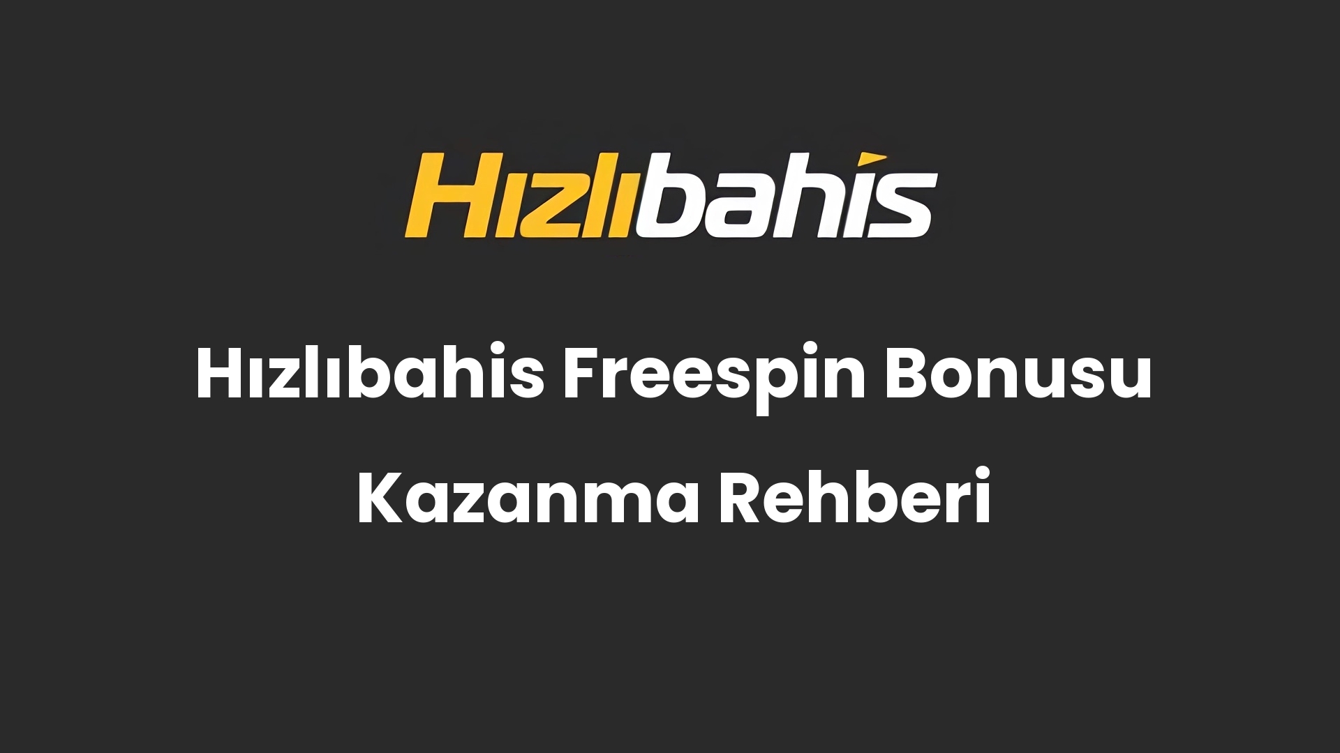 Hızlıbahis Freespin Bonusu Kazanma Rehberi