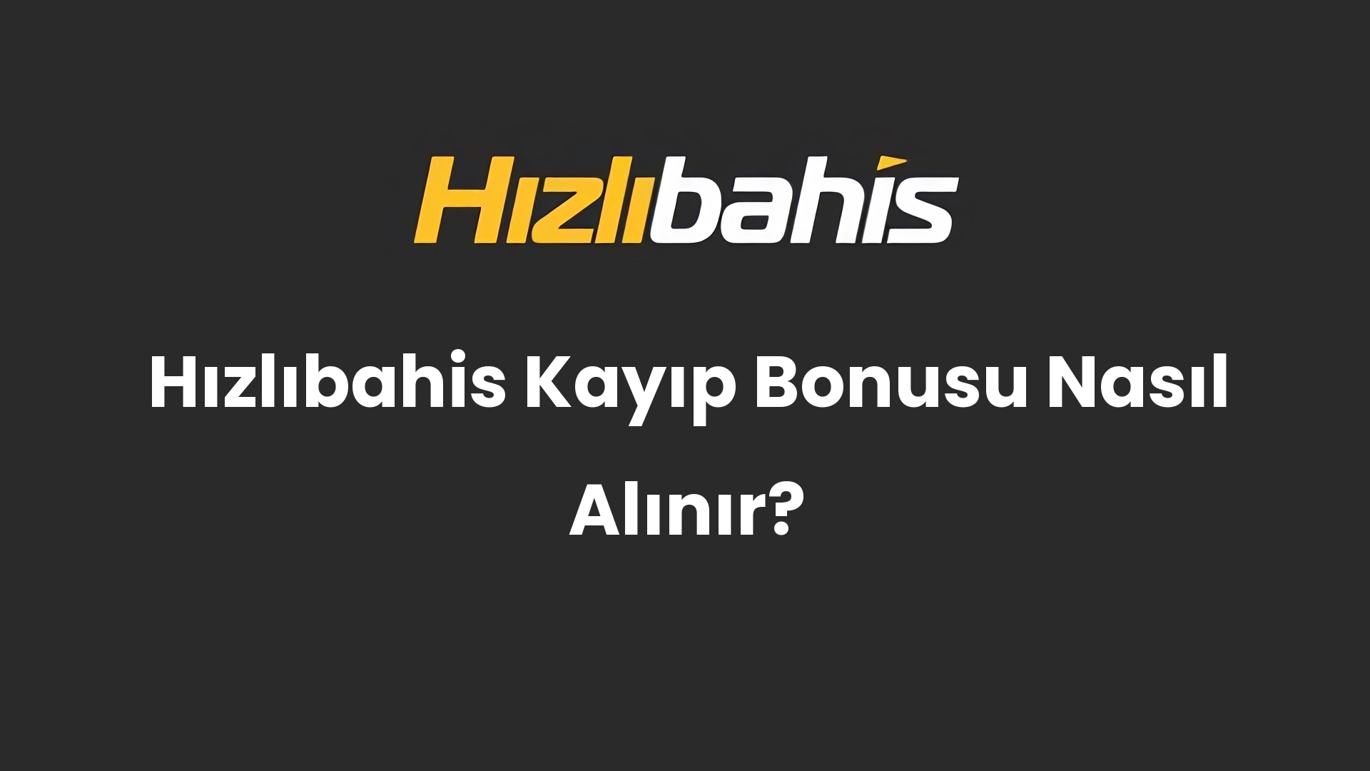 Hızlıbahis Kayıp Bonusu Nasıl Alınır?