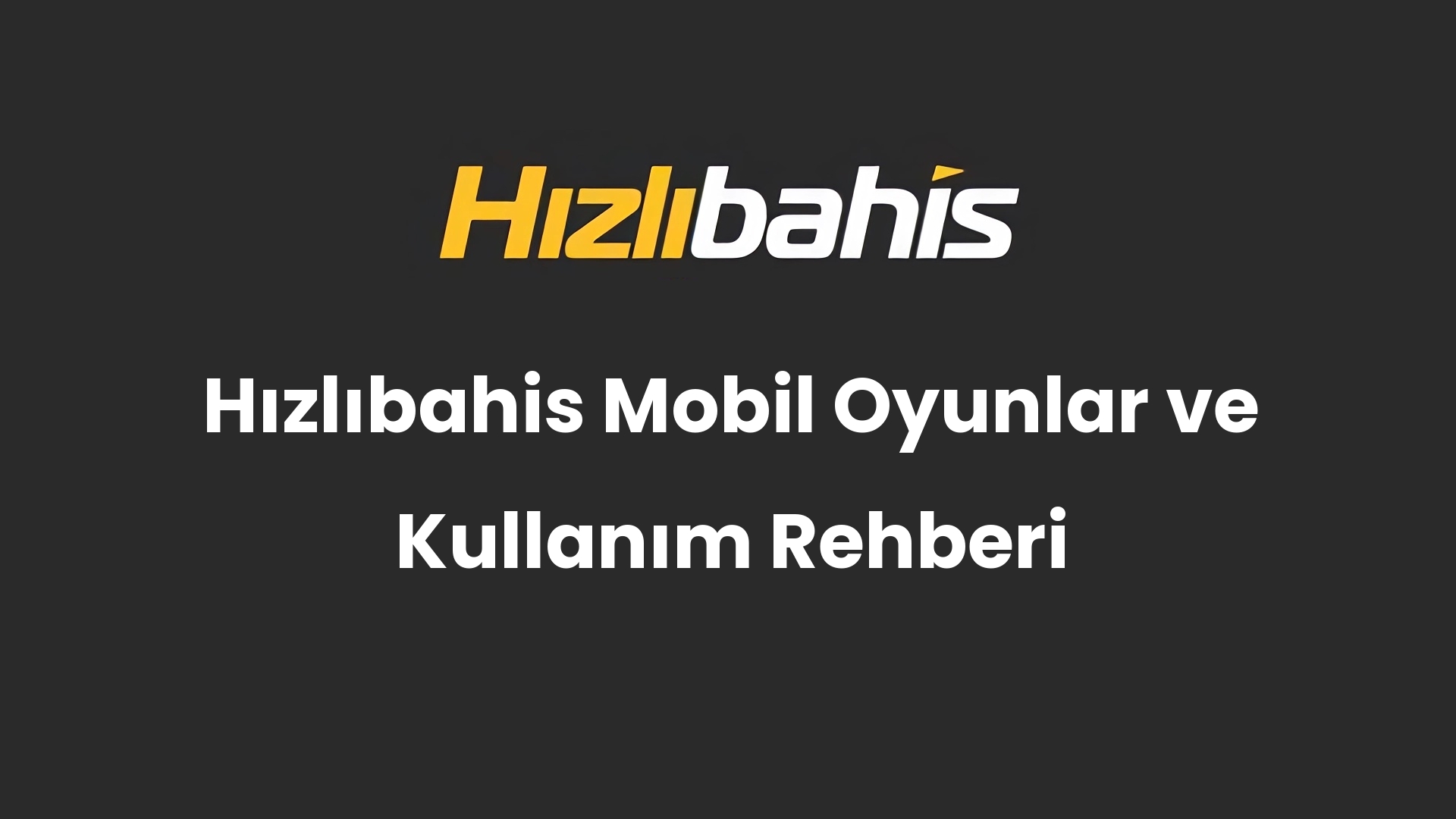 Hızlıbahis Mobil Oyunlar ve Kullanım Rehberi