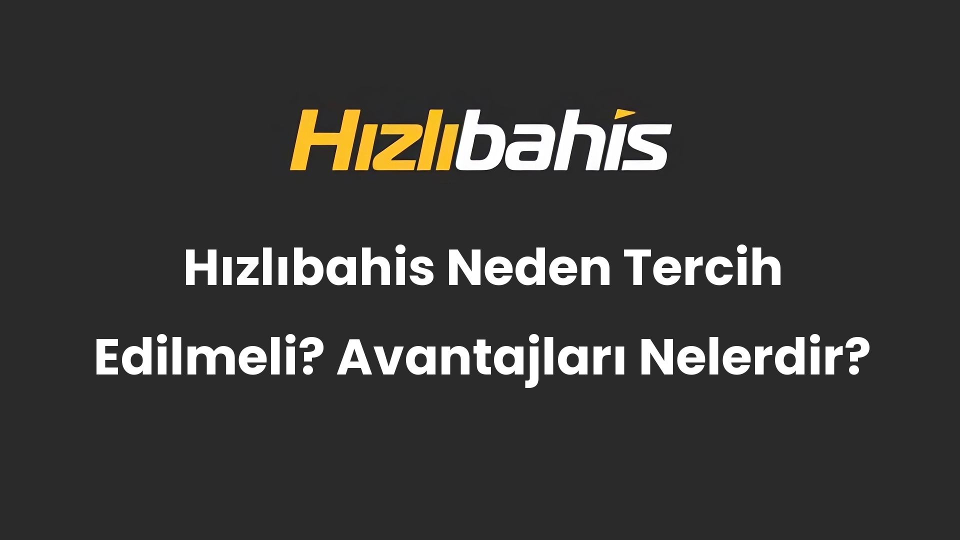 Hızlıbahis Neden Tercih Edilmeli? Avantajları Nelerdir?