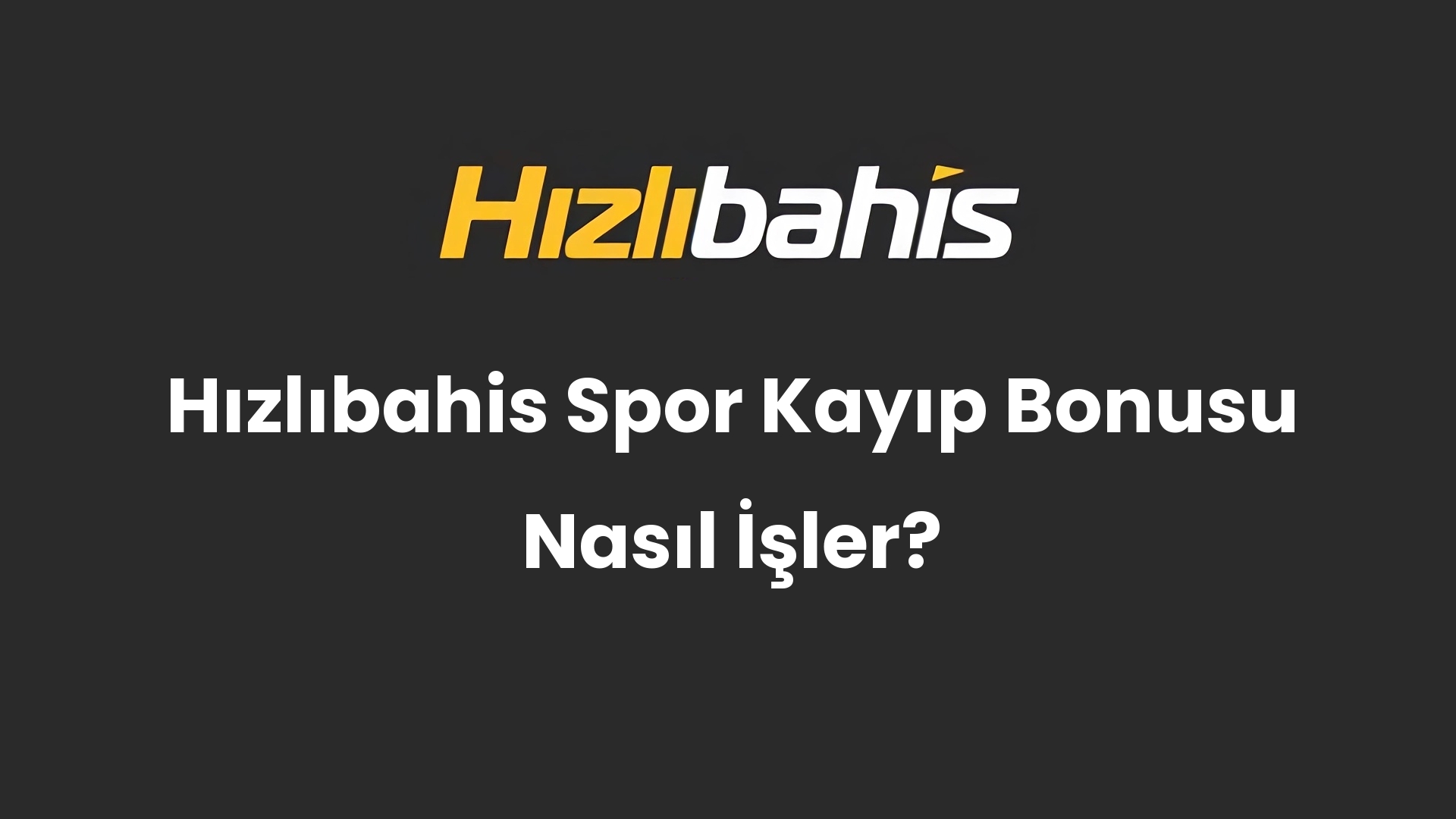 Hızlıbahis Spor Kayıp Bonusu Nasıl İşler?