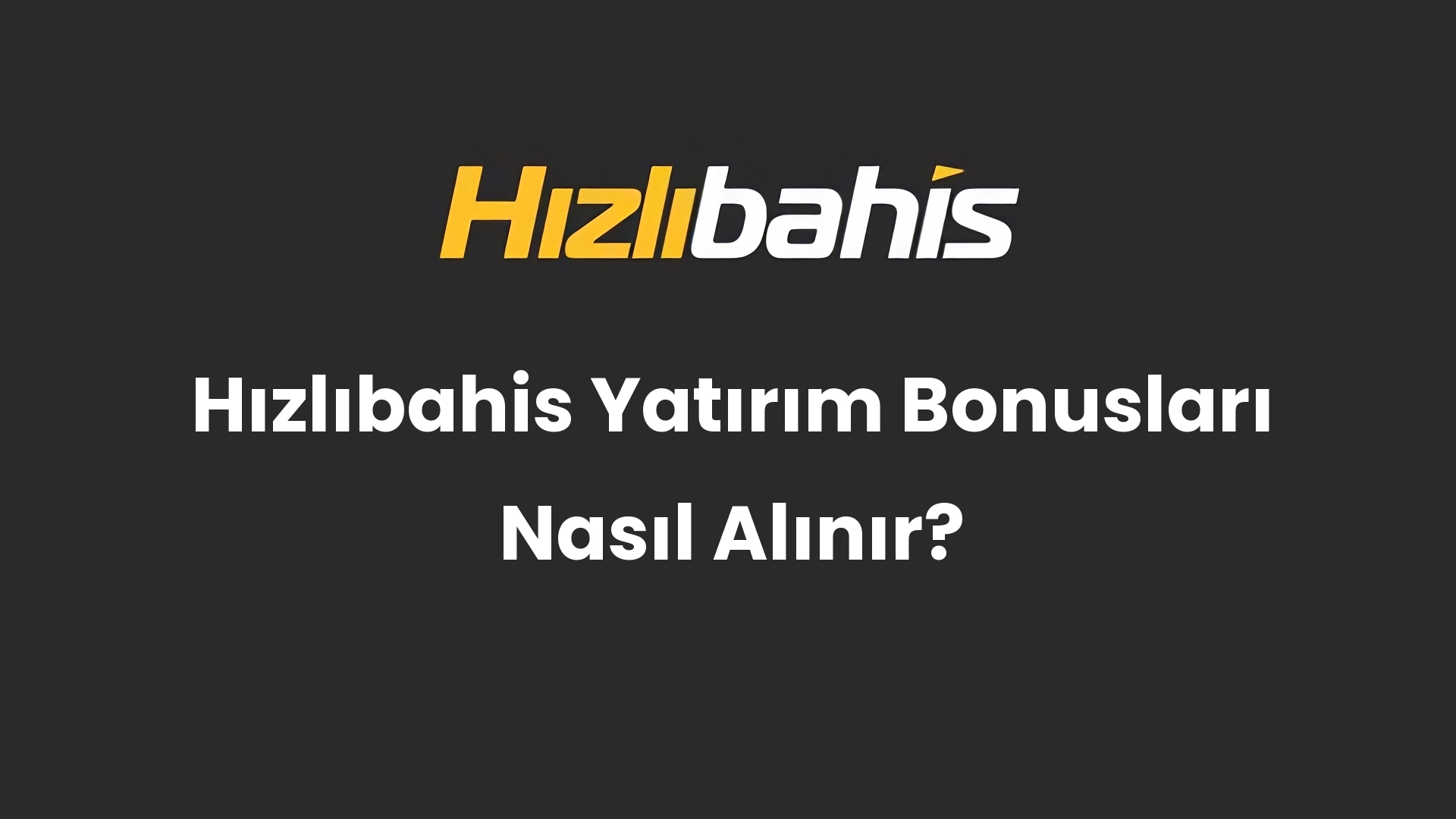 Hızlıbahis Yatırım Bonusları Nasıl Alınır?