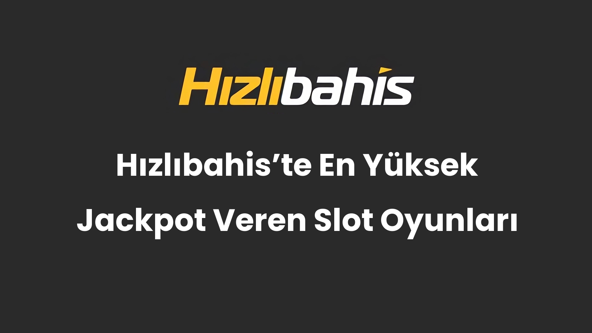 Hızlıbahis’te En Yüksek Jackpot Veren Slot Oyunları