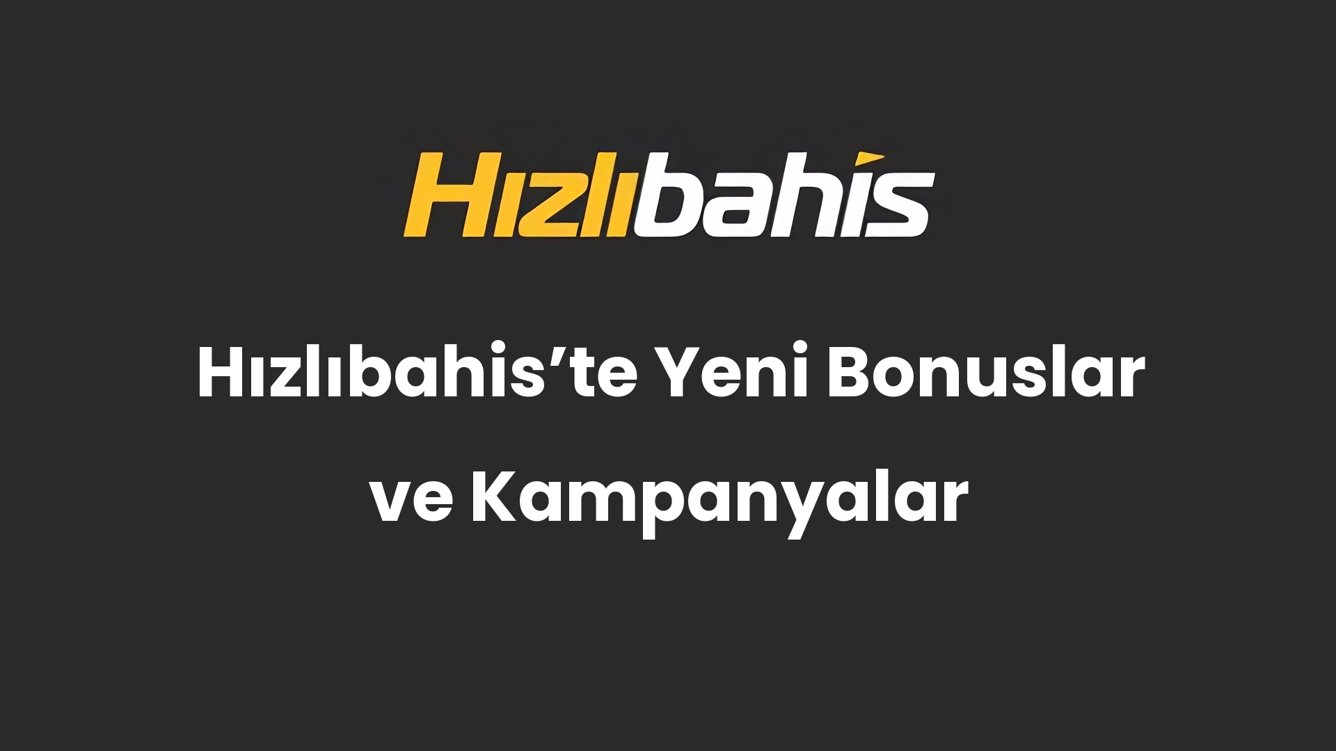 Hızlıbahis’te Yeni Bonuslar ve Kampanyalar