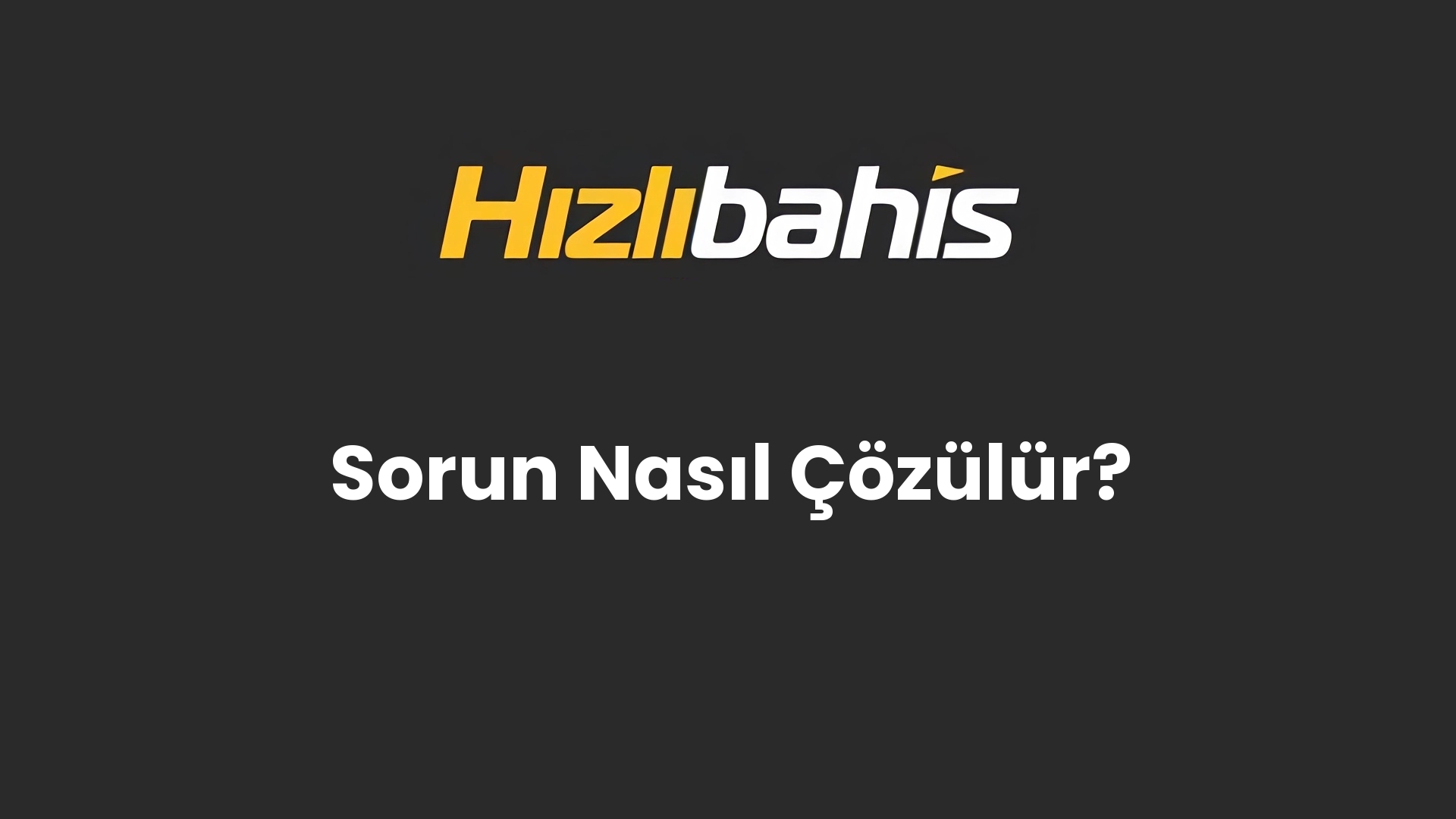 Sorun Nasıl Çözülür?